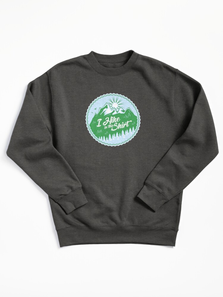 Thumbnail 2 of 7, Pullover Sweatshirt, I Hike In This Shirt designed and sold by Bruvi.