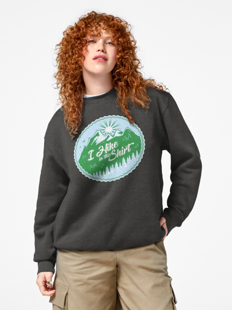 Thumbnail 4 of 7, Pullover Sweatshirt, I Hike In This Shirt designed and sold by Bruvi.