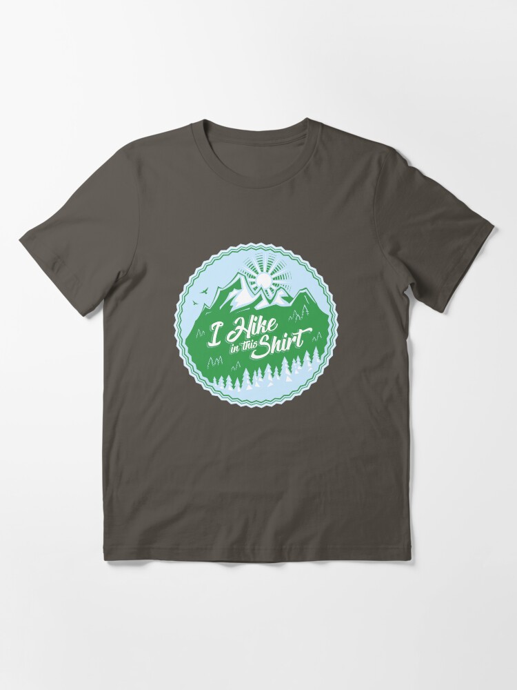 Thumbnail 3 of 7, Essential T-Shirt, I Hike In This Shirt designed and sold by Bruvi.