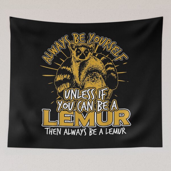 Item preview, Always Be A Lemur designed and sold by FelixSchulze.