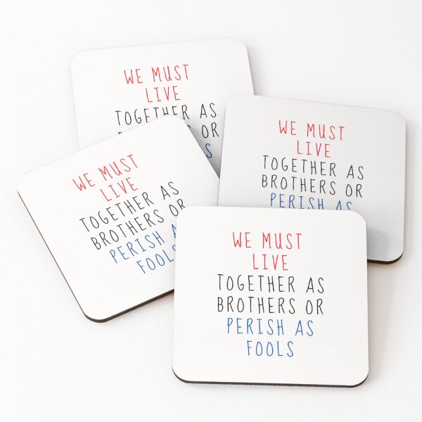Item preview, We Must Live Together As Brothers Or Perish As Fools designed and sold by nicole6830.