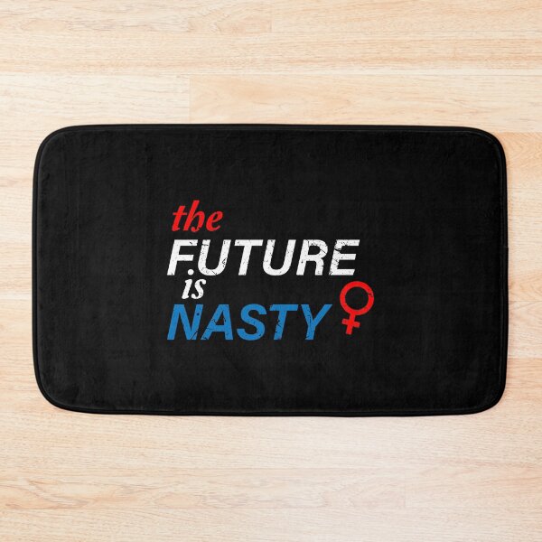 Item preview, The Future is Nasty. Nasty Woman designed and sold by TheFirstOne.