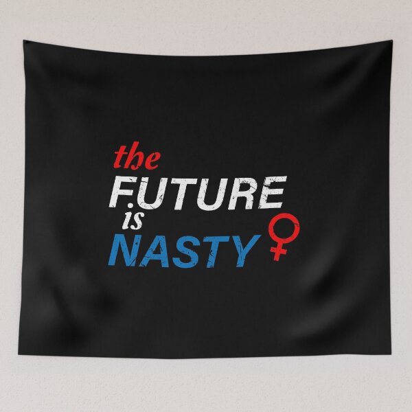 Item preview, The Future is Nasty. Nasty Woman designed and sold by TheFirstOne.