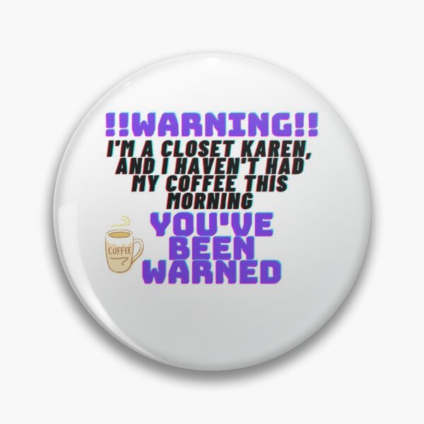 Item preview, WARNING Closet Karen Morning Coffee Funny Meme Design Pattern designed and sold by TheHappyK.