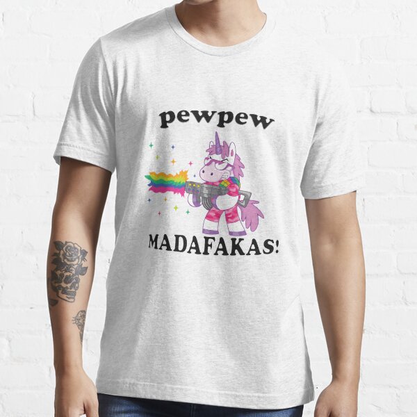 Einhorn Pew Pew Madafakas Einhorn - Einhorn Liebhaber Geschenk Pew Pew Madafakas! Essential T-Shirt