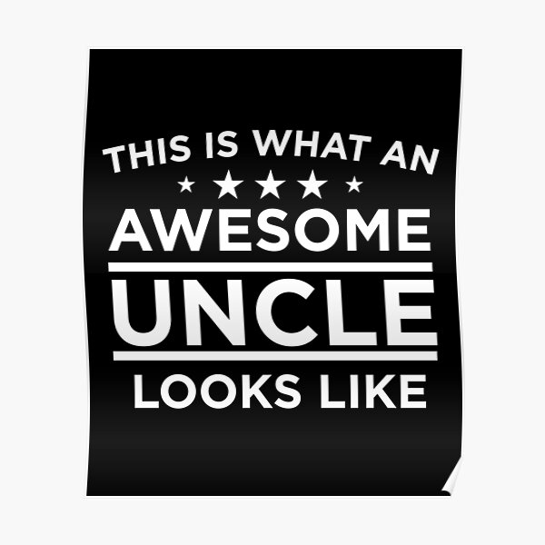 This is What An Awesome Uncle Looks Like Poster