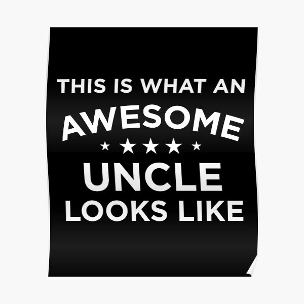 This is What An Awesome Uncle Looks Like Poster