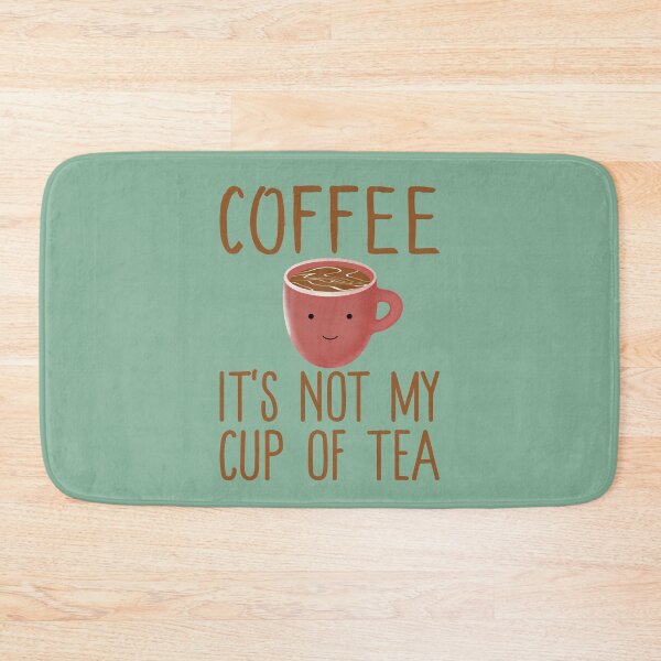 Item preview, Coffee It's Not My Cup Of Tea - Cute Kawaii Coffee Tea Gift designed and sold by Kawaiindoodle.