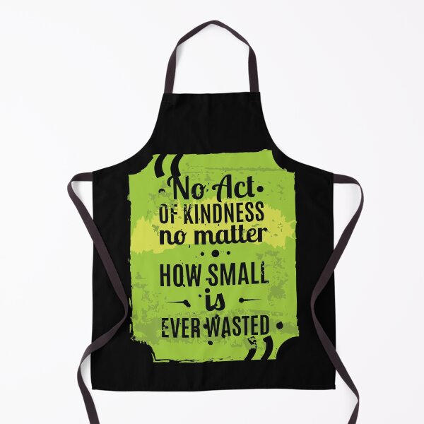 Item preview, No Act Of Kindness No Matter How Small Is Ever Wasted designed and sold by FotoArtist.