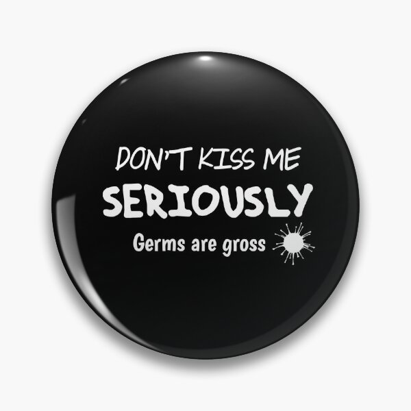 Item preview, Don't Kiss Me Seriously Germs are Gross Funny Social Distancing gift designed and sold by zoubeyrbena.
