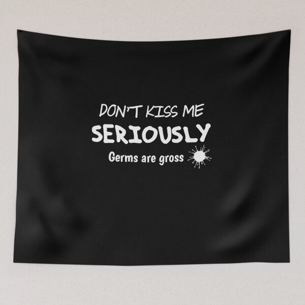 Item preview, Don't Kiss Me Seriously Germs are Gross Funny Social Distancing gift designed and sold by zoubeyrbena.