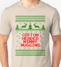 Cotton Headed Ninny Muggins Ugly Christmas Sweater Unisex T-Shirt
