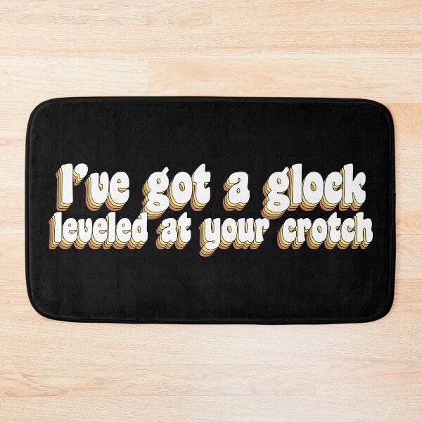 Item preview, I've got a glock quote designed and sold by TikTokTalk.