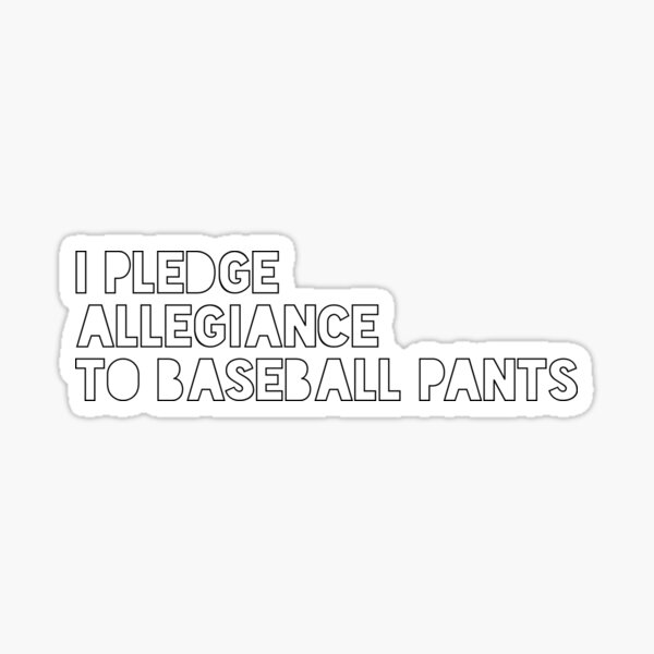 Pledge to Baseball Pants Sticker