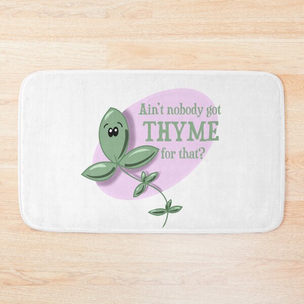 Item preview, Ain’t nobody got thyme for that? designed and sold by lovingkakeart.