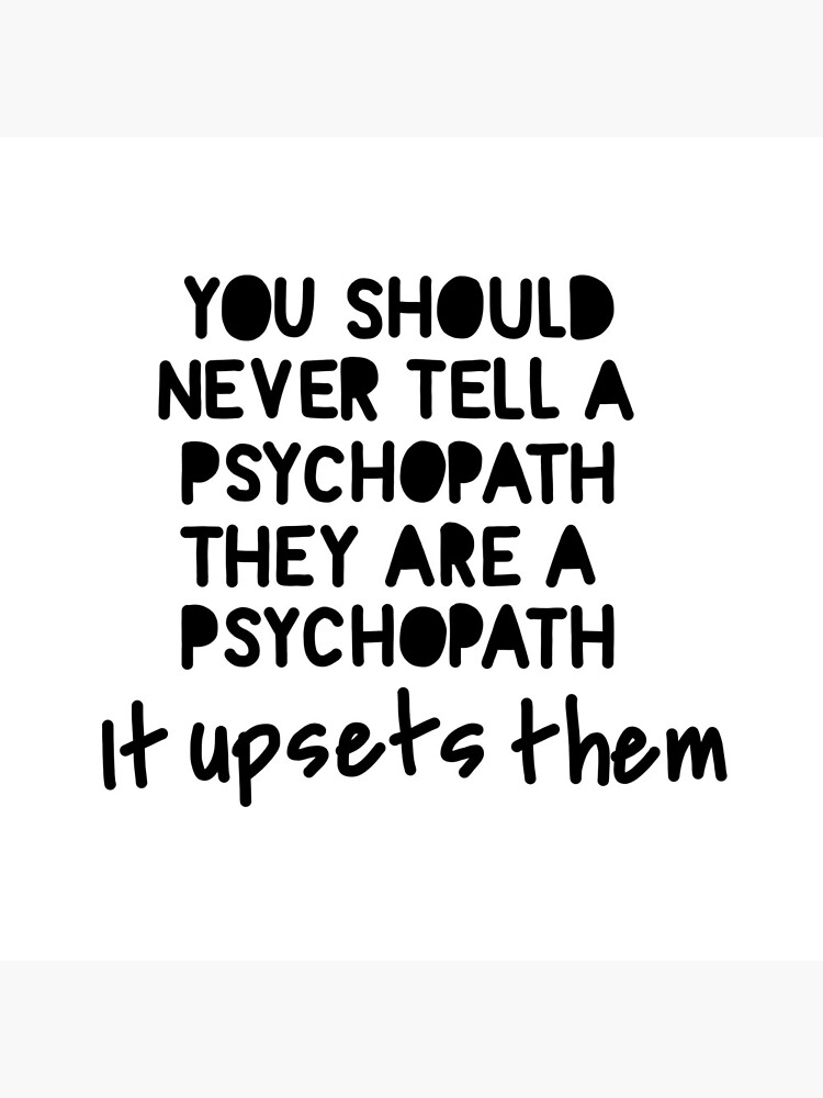 you should never tell a psychopath they are a psychopath it upsets them villanelle quote killing eve you should never tell a psychopath they are a psychopath it upsets them villanelle quote killing eve