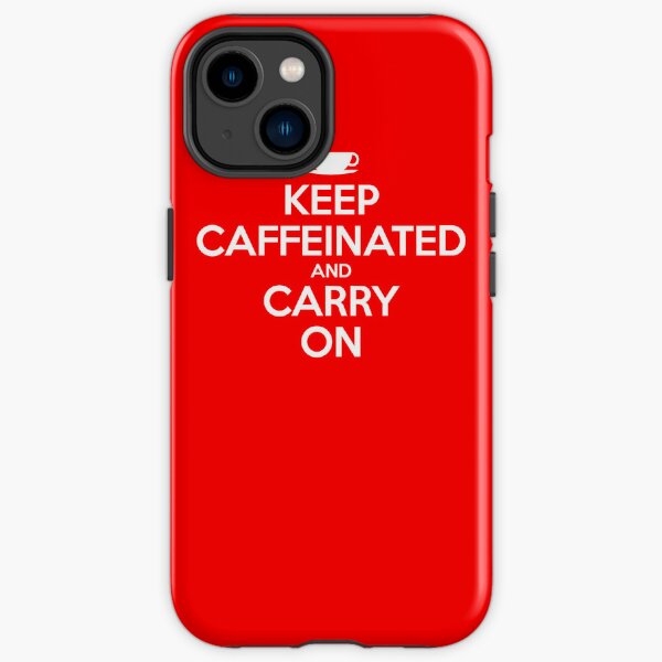 Keep Caffeinated iPhone Tough Case