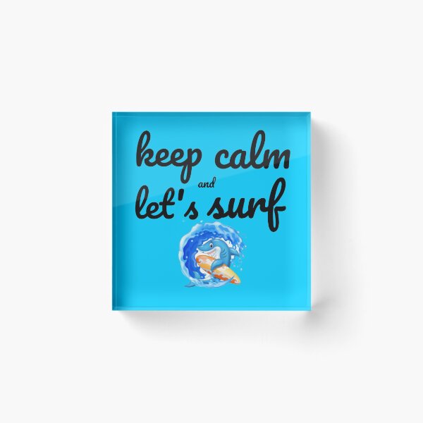 Item preview, Keep calm and let's surf,shark designed and sold by Toothless-3377.