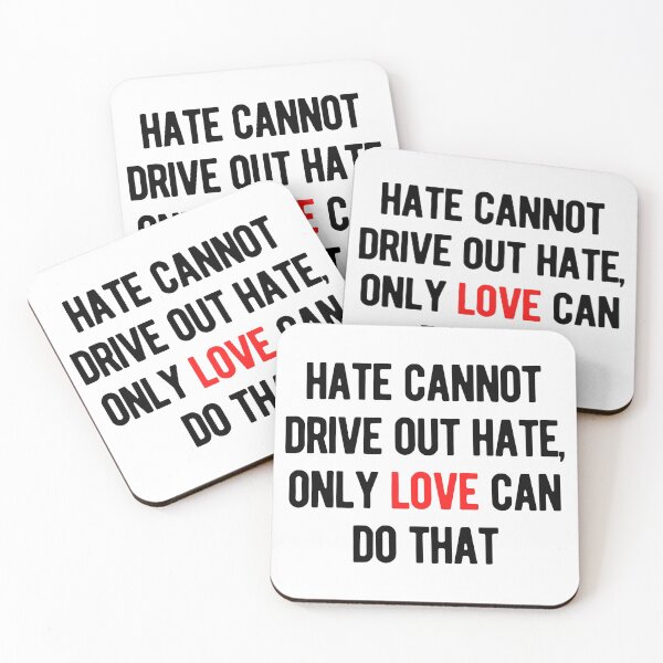 Item preview, Copy of Hate Cannot Drive Out Hate, Only Love Can Do That designed and sold by nicole6830.