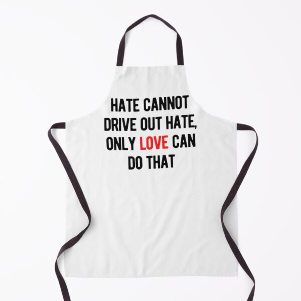 Item preview, Copy of Hate Cannot Drive Out Hate, Only Love Can Do That designed and sold by nicole6830.