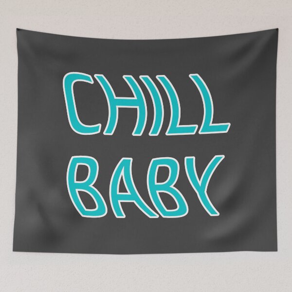 Item preview, Chill Baby designed and sold by redgoch.