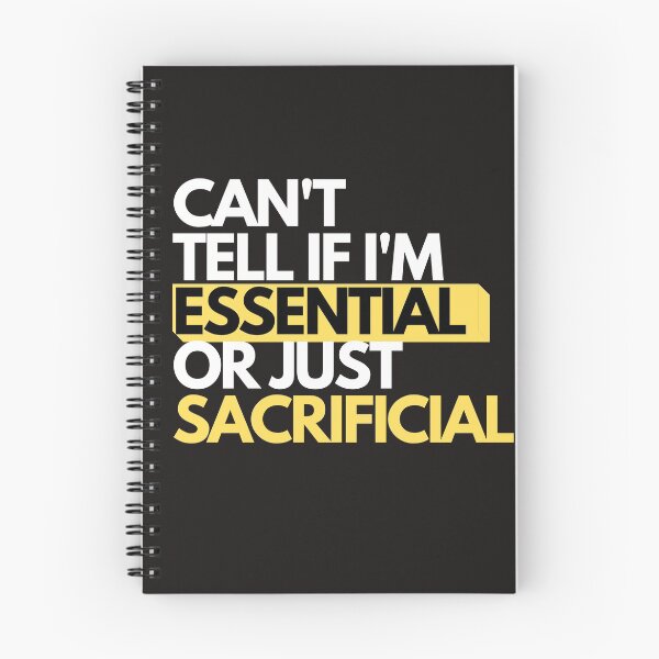 Item preview, CAN'T TELL IF I'M ESSENTIAL OR JUST SACRIFICIAL designed and sold by Yasdey Rojas.