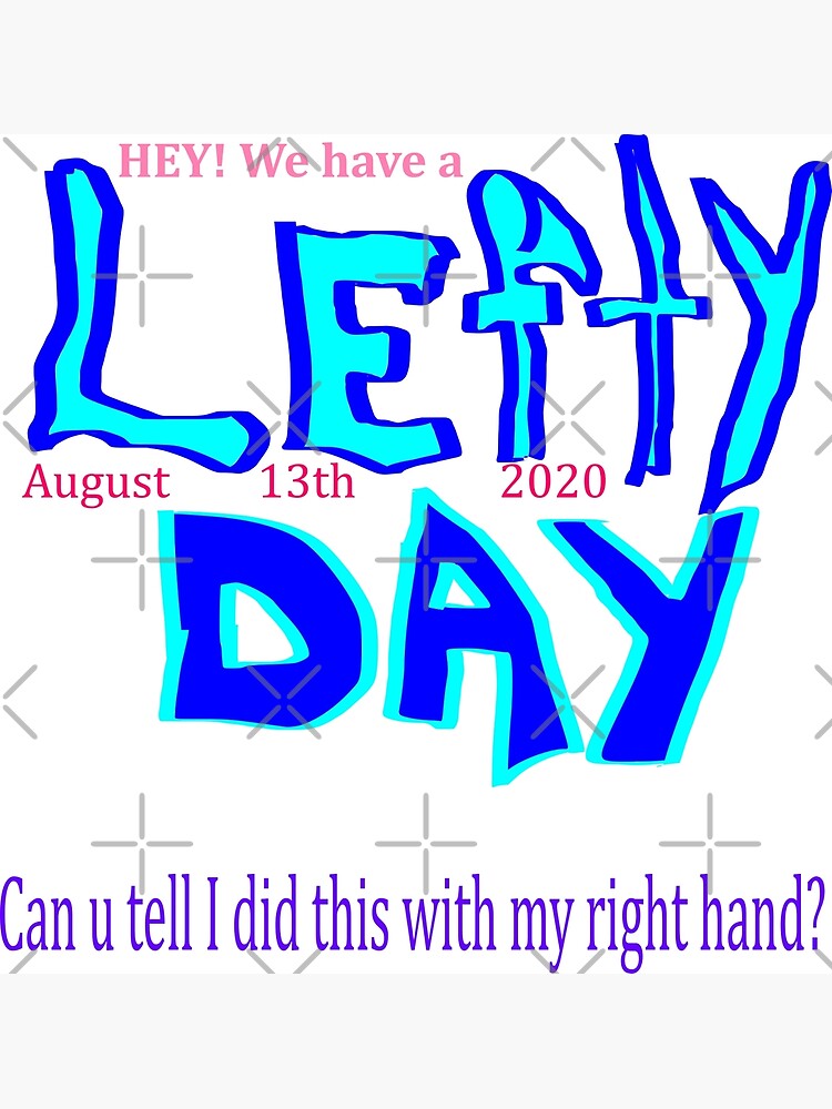 "Lefty Day Aug. 13th" Poster by Flight420 Redbubble