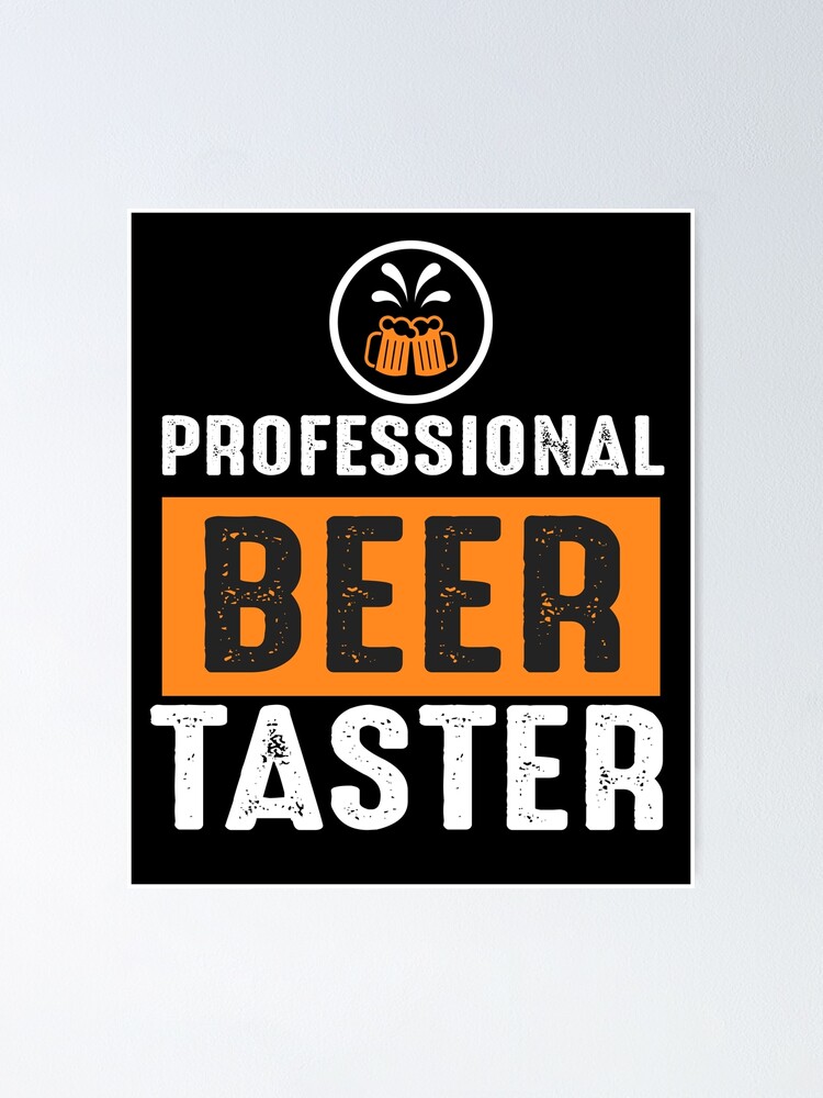 professional-beer-taster-poster-by-jamatt1983-redbubble