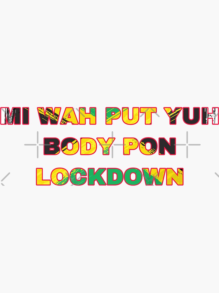 "Mi Wan Put Yuh Pon Lockdown Jamaica" Sticker for Sale by Angees