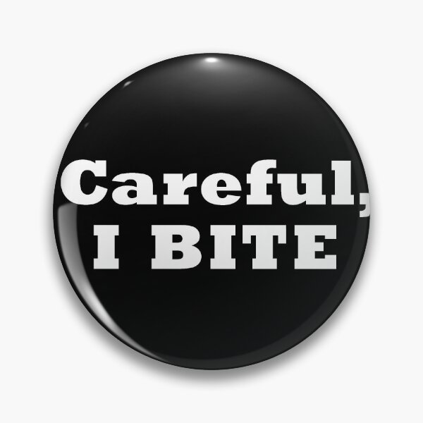 Item preview, Careful, I Bite designed and sold by TheArtImp.