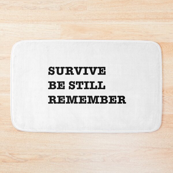 Item preview, Survive, be still, remember designed and sold by EarthlingHelena.