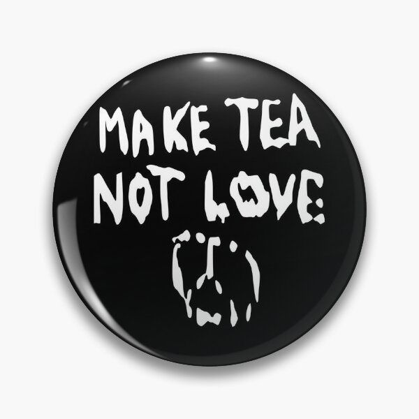 Item preview, Make Tea Not Love Monty Python  designed and sold by MillieSchneider.