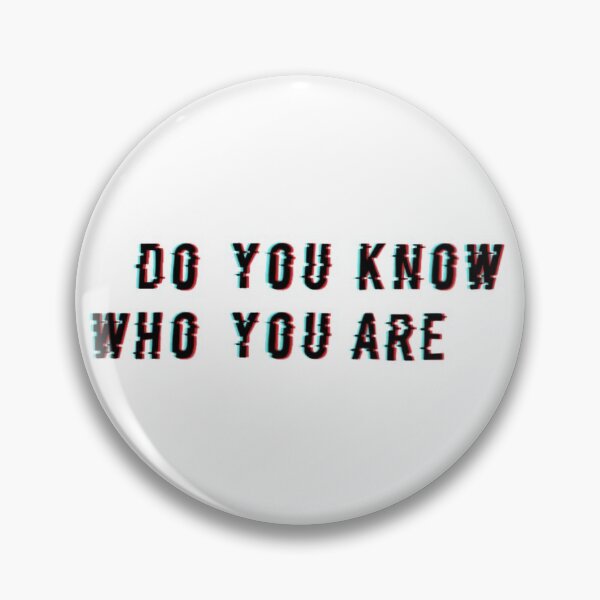 Item preview, DO YOU KNOW WHO YOU ARE designed and sold by JxEx.