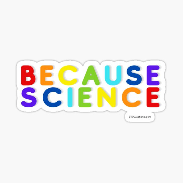 Because Science! Sticker