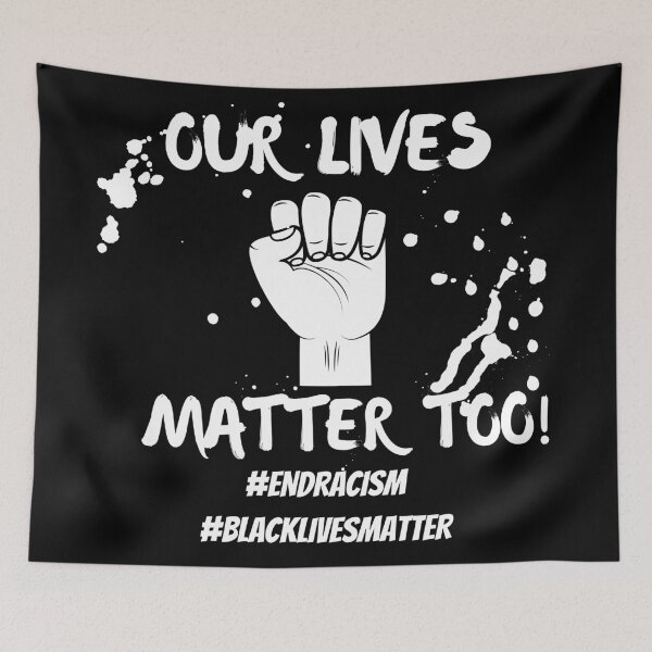 Item preview, Our Lives Matter Too #Blacklivesmatter designed and sold by BofflingDesigns.