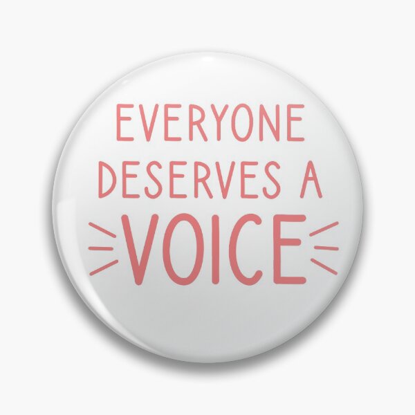 Item preview, Everyone Deserves A Voice designed and sold by Jenna Ross.