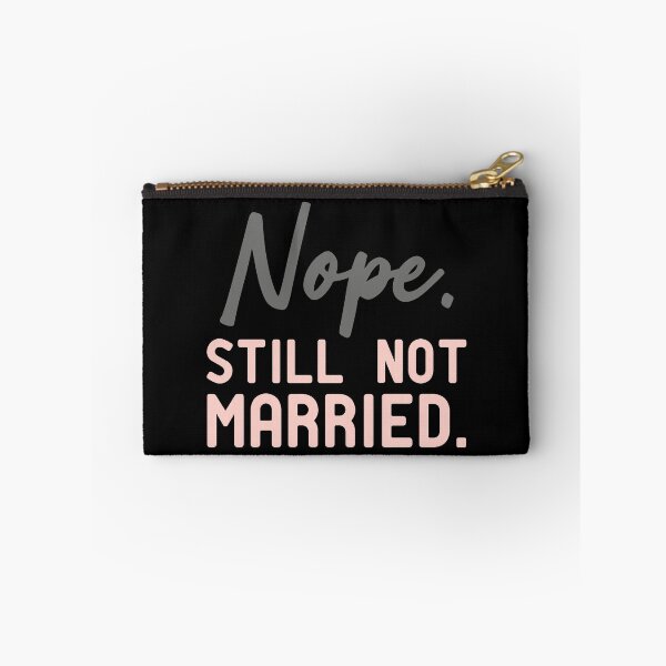 Item preview, Nope Still Not Married designed and sold by KunKhalil.