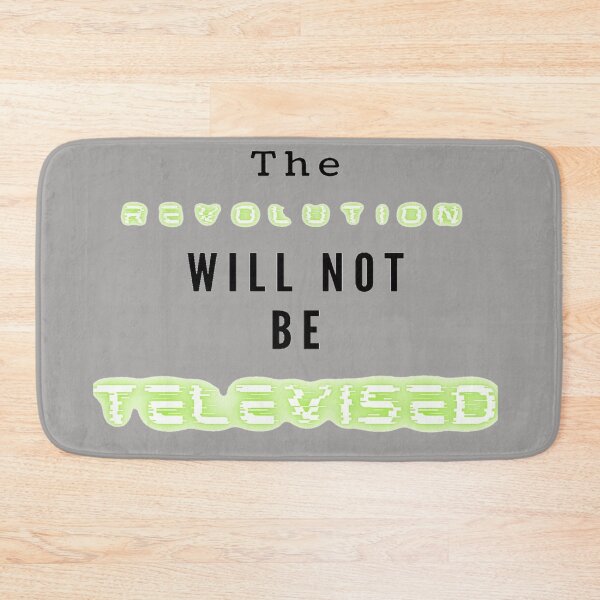 Item preview, The Revolution Will Not Be Televised designed and sold by Danyell369.