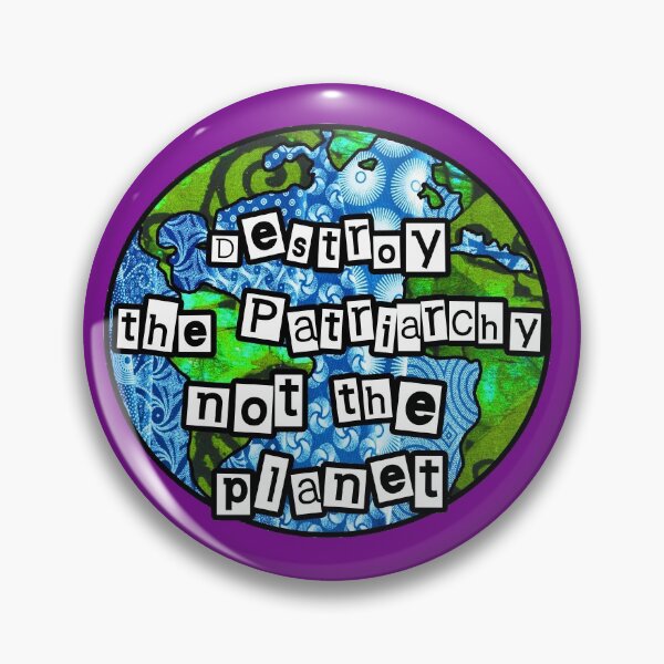 Item preview, Destroy the Patriarchy Not the Planet  designed and sold by artbyomega.