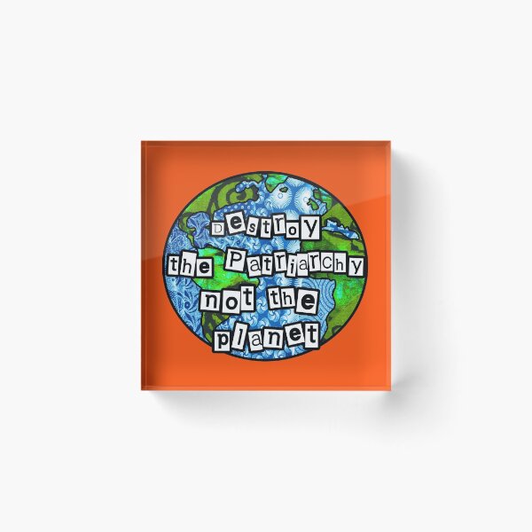 Item preview, Destroy the Patriarchy Not the Planet  designed and sold by artbyomega.
