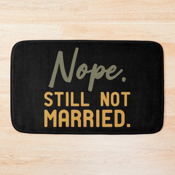 Item preview, Nope Still Not Married designed and sold by KunKhalil.