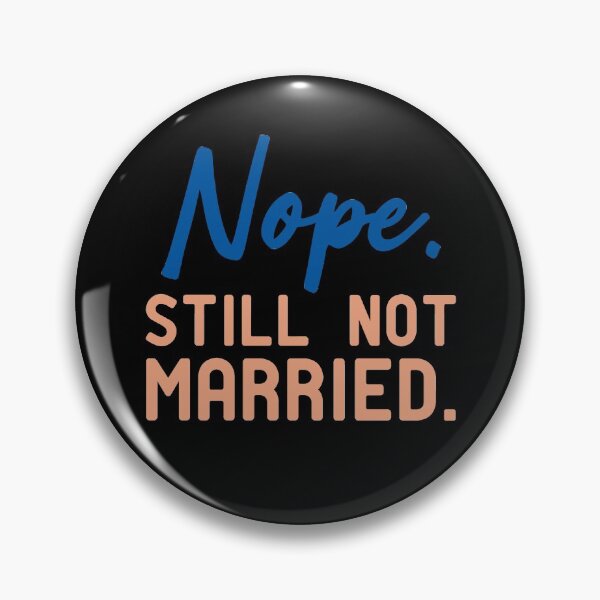Item preview, Nope Still Not Married designed and sold by KunKhalil.