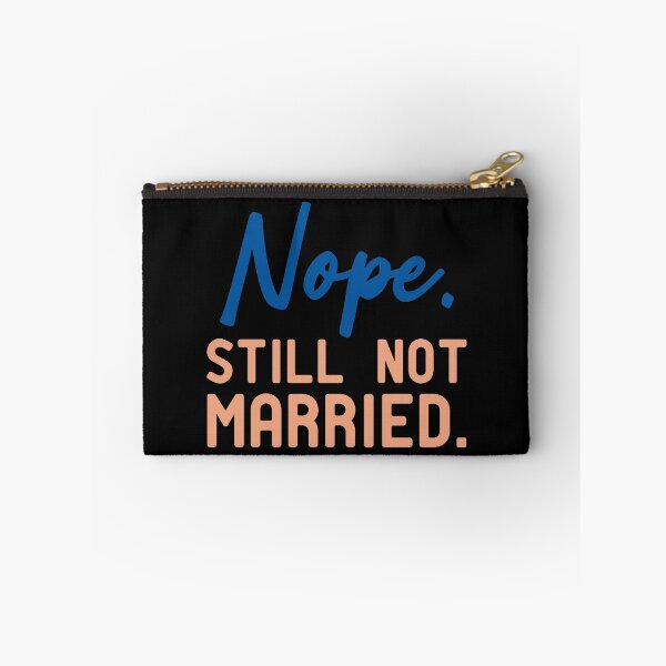 Item preview, Nope Still Not Married designed and sold by KunKhalil.