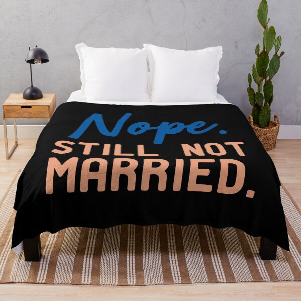Item preview, Nope Still Not Married designed and sold by KunKhalil.