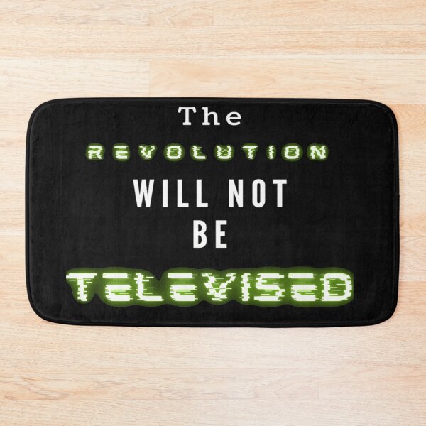 Item preview, The Revolution Will Not Be Televised designed and sold by Danyell369.