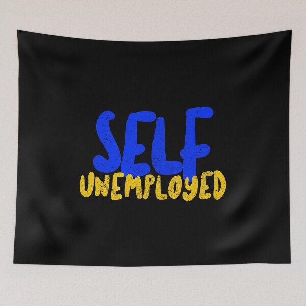 Item preview, Funny Self Unemployed Pun designed and sold by artworkbyrihen.