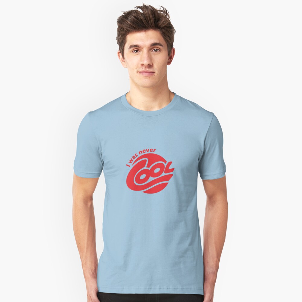 I Was Never Cool Slim Fit T-Shirt