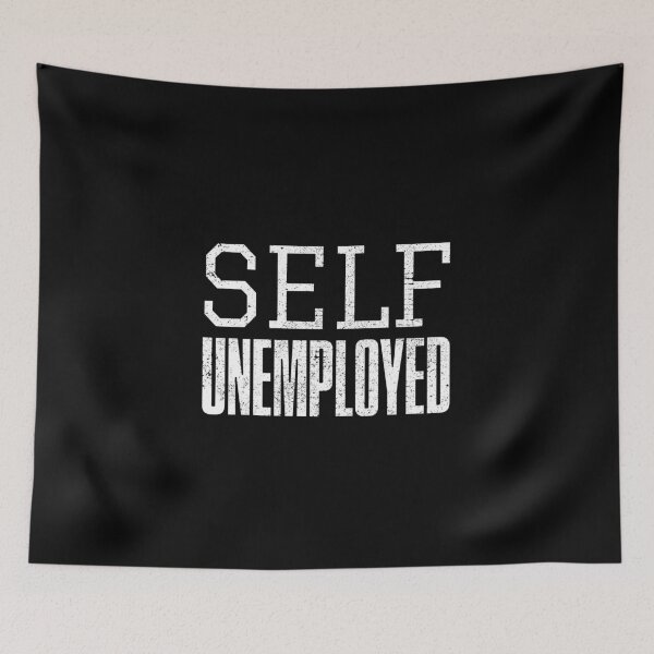 Item preview, Funny Self Unemployed Pun designed and sold by artworkbyrihen.