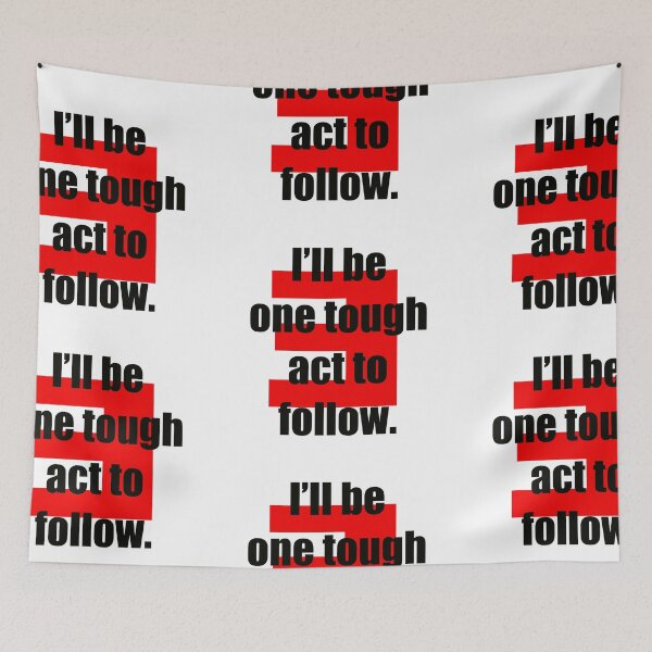 Item preview, I’ll be one tough act to follow designed and sold by katiemarie2013.