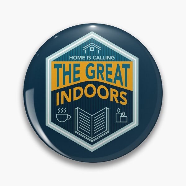 Item preview, The Great Indoors Badge designed and sold by Pantonia.